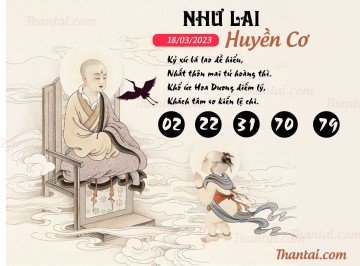 NHƯ LAI HUYỀN CƠ 18/03/2023