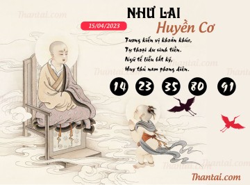 NHƯ LAI HUYỀN CƠ 15/04/2023