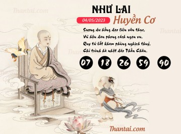 NHƯ LAI HUYỀN CƠ 04/05/2023