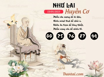 NHƯ LAI HUYỀN CƠ 13/05/2023