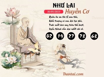 NHƯ LAI HUYỀN CƠ 16/05/2023