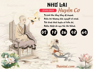 NHƯ LAI HUYỀN CƠ 27/05/2023