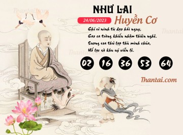 NHƯ LAI HUYỀN CƠ 24/06/2023