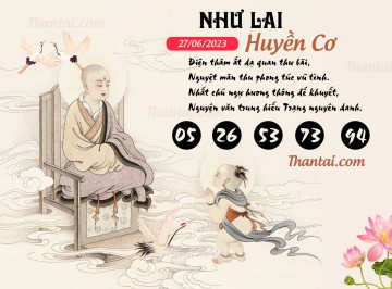 NHƯ LAI HUYỀN CƠ 27/06/2023