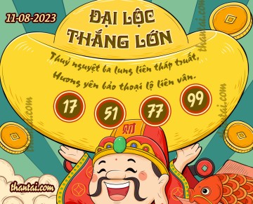 ĐẠI LỘC THẮNG LỚN 11/08/2023