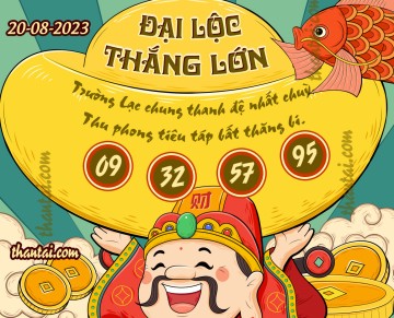 ĐẠI LỘC THẮNG LỚN 20/08/2023