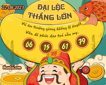 ĐẠI LỘC THẮNG LỚN 22/08/2023