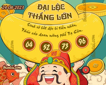 ĐẠI LỘC THẮNG LỚN 24/08/2023