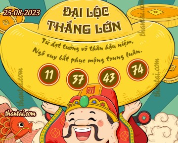 ĐẠI LỘC THẮNG LỚN 25/08/2023