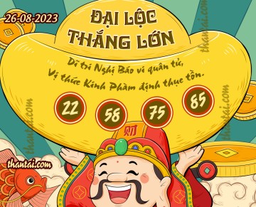 ĐẠI LỘC THẮNG LỚN 26/08/2023