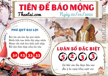 Tiên Đế Báo Mộng 03/04/2023