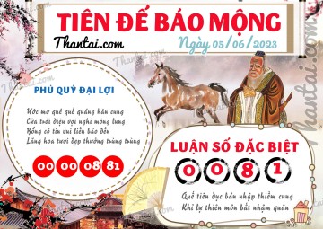 Tiên Đế Báo Mộng 05/06/2023