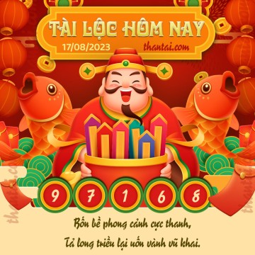 Tài Lộc Hôm Nay 17/08/2023