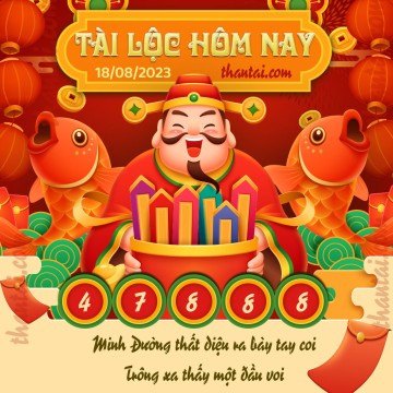 Tài Lộc Hôm Nay 18/08/2023