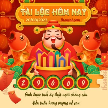 Tài Lộc Hôm Nay 20/08/2023