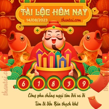 Tài Lộc Hôm Nay 14/08/2023