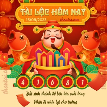 Tài Lộc Hôm Nay 15/08/2023