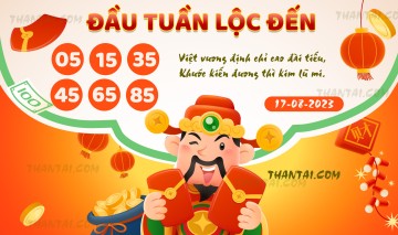 ĐẦU TUẦN LỘC ĐẾN 17/08/2023