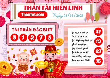 THẦN TÀI HIỂN LINH 25/03/2023