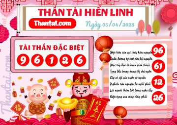 THẦN TÀI HIỂN LINH 05/04/2023