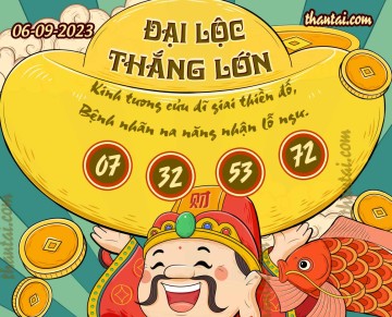 ĐẠI LỘC THẮNG LỚN 06/09/2023
