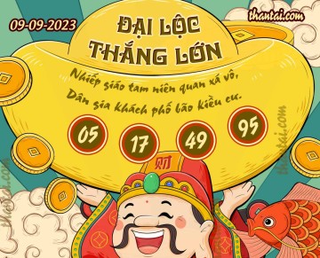 ĐẠI LỘC THẮNG LỚN 09/09/2023