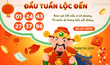 ĐẦU TUẦN LỘC ĐẾN 09/09/2023