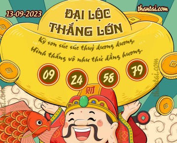 ĐẠI LỘC THẮNG LỚN 13/09/2023