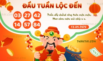 ĐẦU TUẦN LỘC ĐẾN 13/09/2023