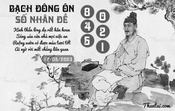 BẠCH ĐÔNG ÔN 12/05/2023