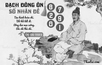 BẠCH ĐÔNG ÔN 16/08/2023