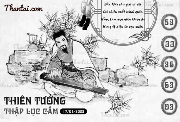 THIÊN TƯỚNG THẬP LỤC CẦU 17/01/2023