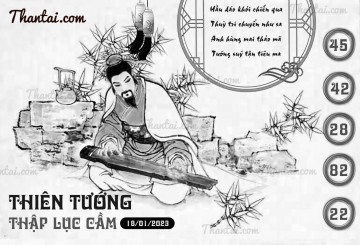 THIÊN TƯỚNG THẬP LỤC CẦU 18/01/2023