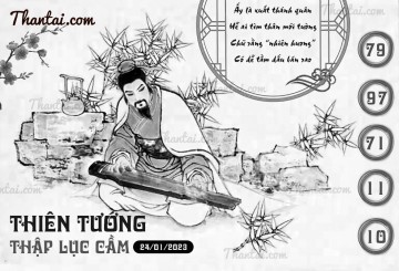 THIÊN TƯỚNG THẬP LỤC CẦU 24/01/2023