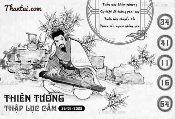 THIÊN TƯỚNG THẬP LỤC CẦU 26/01/2023