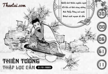 THIÊN TƯỚNG THẬP LỤC CẦU 31/01/2023