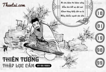 THIÊN TƯỚNG THẬP LỤC CẦU 07/02/2023