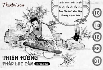 THIÊN TƯỚNG THẬP LỤC CẦU 15/02/2023