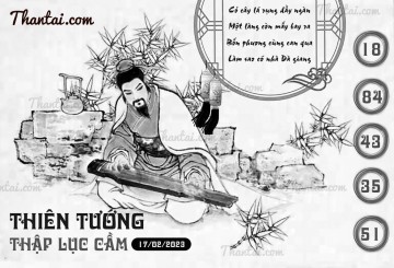 THIÊN TƯỚNG THẬP LỤC CẦU 17/02/2023