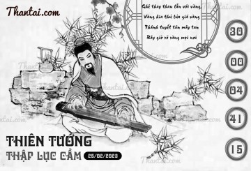 THIÊN TƯỚNG THẬP LỤC CẦU 25/02/2023