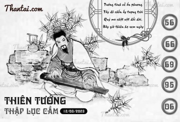 THIÊN TƯỚNG THẬP LỤC CẦU 12/03/2023