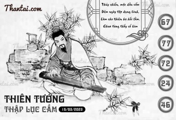 THIÊN TƯỚNG THẬP LỤC CẦU 15/03/2023