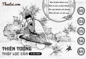 THIÊN TƯỚNG THẬP LỤC CẦU 15/05/2023