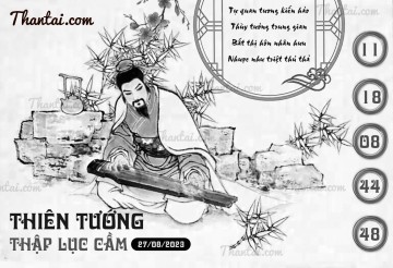 THIÊN TƯỚNG THẬP LỤC CẦU 27/08/2023