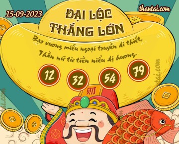 ĐẠI LỘC THẮNG LỚN 15/09/2023