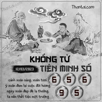 KHỔNG TỬ TIÊN MINH SỐ 12/03/2023