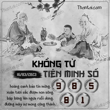 KHỔNG TỬ TIÊN MINH SỐ 16/03/2023