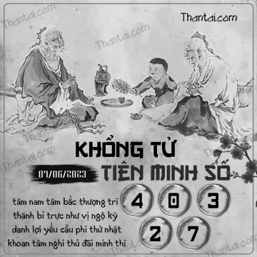 KHỔNG TỬ TIÊN MINH SỐ 07/06/2023