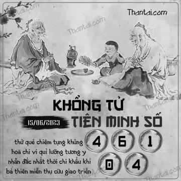 KHỔNG TỬ TIÊN MINH SỐ 15/06/2023