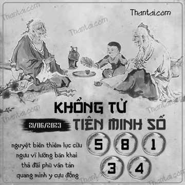 KHỔNG TỬ TIÊN MINH SỐ 21/06/2023